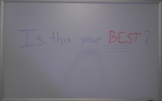 Whiteboard Wise Words: Is This Your Best?