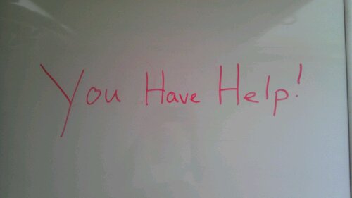 Whiteboard Quote of the Day: You Have Help!