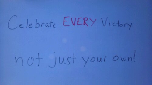 Whiteboard Quote of the Day: Celebrate Every Victory, Not Just Your Own!
