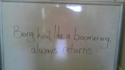 Whiteboard Quote: “Being Kind, Like A Boomerang, Always Returns”