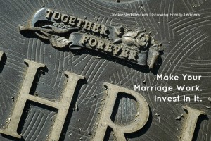 Marriage Works. Invest in it. - JackieBledsoe.com - Growing Family Leaders