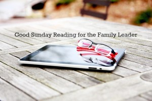 Good Sunday Reading for the Family Leader