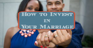 How to Invest in Your Marriage - JackieBledsoe.com
