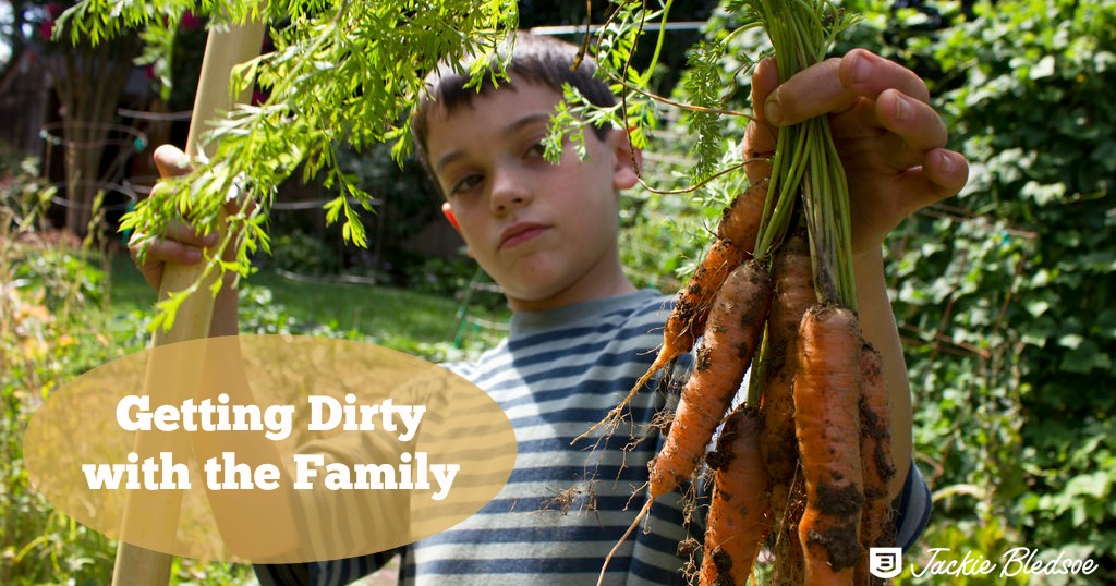 Getting Dirty with the Family - JackieBledsoe.com
